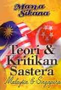 Teori dan Kritikan Sastera Malaysia dan Singapura